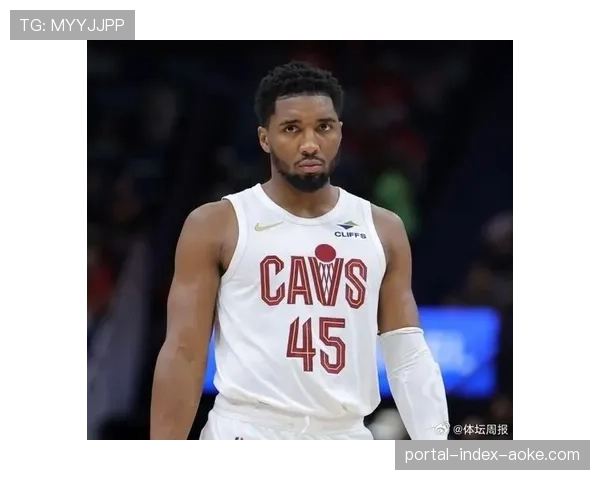 消息：骑士击败公牛，多诺万·米切尔得到41分追平赛季最高